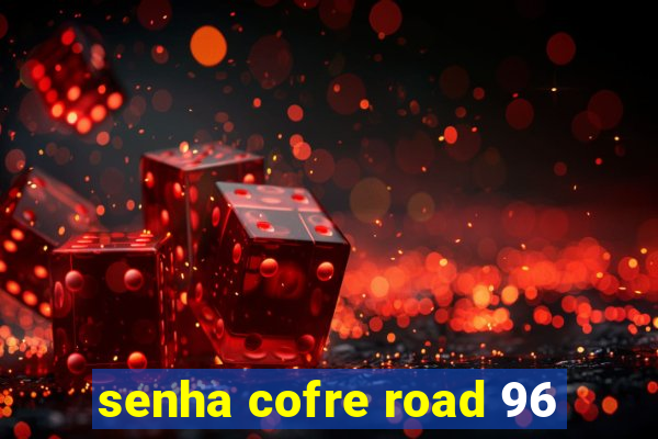 senha cofre road 96